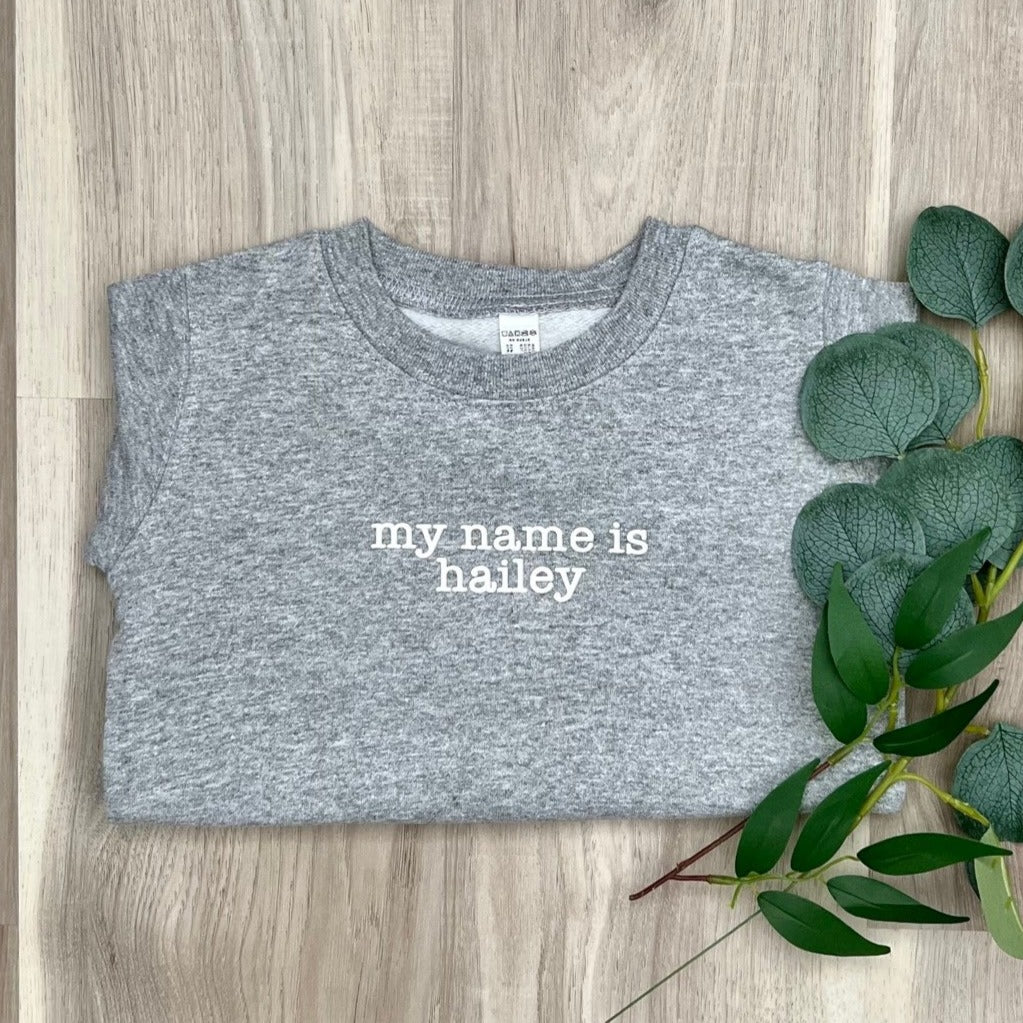 Custom - My Name Is Toddler Tee / Crewneck
